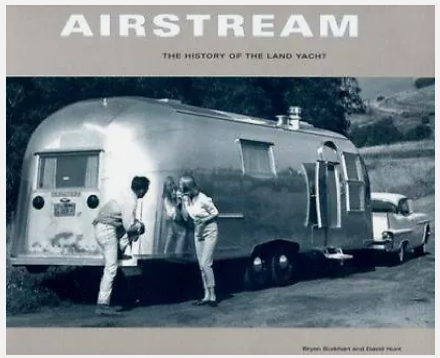 Airstream The History of the Land Yacht